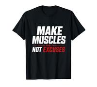 Make Muscles Not Excuses Gym Workout Fitness T-Shirt