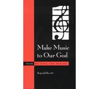 Make Music To Our God: How We Sing the Psalms