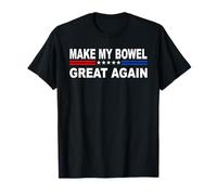 Make My Bowel Great Again | Colon Surgery Recovery T-Shirt