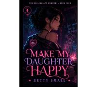 Make My Daughter Happy (The Darling App Murders)