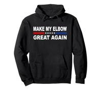 Make My Elbow Great Again | Broken Limb Sprain Recovery Pullover Hoodie
