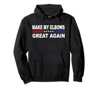 Make My Elbows Great Again | Broken Limb Sprain Recovery Pullover Hoodie