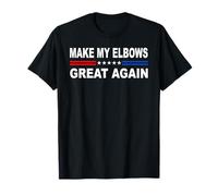 Make My Elbows Great Again | Broken Limb Sprain Recovery T-Shirt