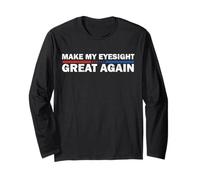 Make My Eyesight Great Again Eye Surgery Recovery Funny Long Sleeve T-Shirt