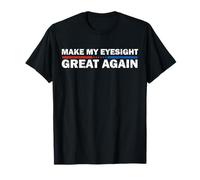 Make My Eyesight Great Again Eye Surgery Recovery Funny T-Shirt