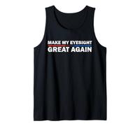 Make My Eyesight Great Again Eye Surgery Recovery Funny Tank Top