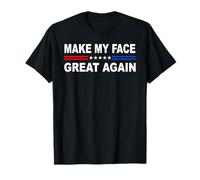 Make My Face Great Again | Reconstructive Plastic Surgery T-Shirt