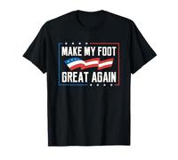 Make My Foot Great Again Funny Broken Feet Surgery Recovery T-Shirt