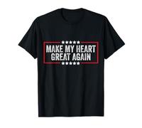 Make My Heart Great Again Funny Open Heart Surgery Recovery T-Shirt