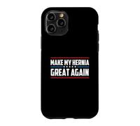 Make My Hernia Great Again - Hernia Surgery Warrior Case for iPhone 11 Pro