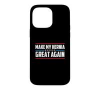 Make My Hernia Great Again - Hernia Surgery Warrior Case for iPhone 14 Pro Max