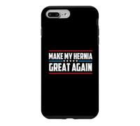 Make My Hernia Great Again - Hernia Surgery Warrior Case for iPhone 7 Plus/8 Plus