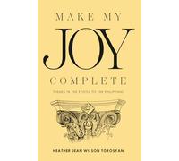 Make My Joy Complete: Themes in the Epistle to the Philippians