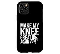 Make My Knee Great Again, Funny Bad Knee, Knee Surgery Case for iPhone 11 Pro