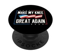 Make My Knee Great Again Funny Broken Knees Recovery gifts PopSockets Adhesive PopGrip