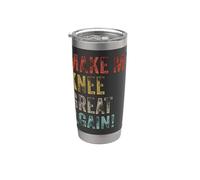 Make My Knee Great Again Funny Retro Replacement Surgery Stainless Steel Insulated Tumbler
