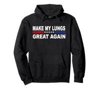 Make My Lungs Great Again | Pneumonia & Lung Cancer Survivor Pullover Hoodie