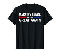 Make My Lungs Great Again | Pneumonia & Lung Cancer Survivor T-Shirt