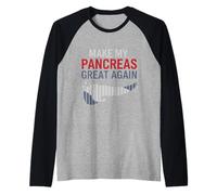 Make My Pancreas Great Again T1D Type 1 Diabetic Diabetes Raglan Baseball Tee