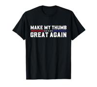 Make My Thumb Great Again Broken Thumb Healing Surgery T-Shirt