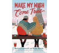 Make My Wish Come True by Rachael Lippincott and Alyson Derrick (2024, ...