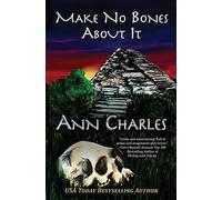 Make No Bones About It: Volume 2 (A Dig Site Mystery)