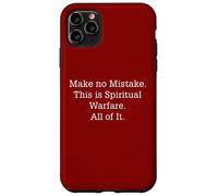 Make No Mistake This Is Spiritual Warfare All Of It Case for iPhone 11 Pro Max