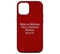 Make No Mistake This Is Spiritual Warfare All Of It Case for iPhone 12/12 Pro