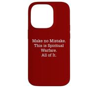 Make No Mistake This Is Spiritual Warfare All Of It Case for iPhone 14 Pro