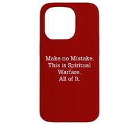 Make No Mistake This Is Spiritual Warfare All Of It Case for iPhone 15 Pro