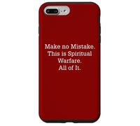 Make No Mistake This Is Spiritual Warfare All Of It Case for iPhone 7 Plus/8 Plus