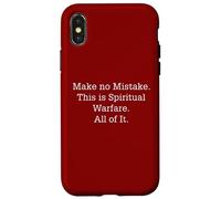 Make No Mistake This Is Spiritual Warfare All Of It Case for iPhone X/XS