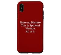 Make No Mistake This Is Spiritual Warfare All Of It Case for iPhone XS Max