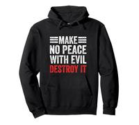 Make No Peace With Evil Destroy It God Faith Christanity Pullover Hoodie