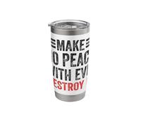 Make No Peace with Evil Destroy It God Faith Christanity Stainless Steel Insulated Tumbler
