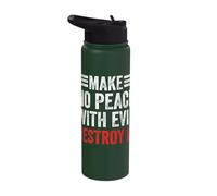 Make No Peace with Evil Destroy It God Faith Christanity Stainless Steel Insulated Water Bottle