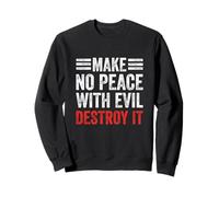 Make No Peace With Evil Destroy It God Faith Christanity Sweatshirt