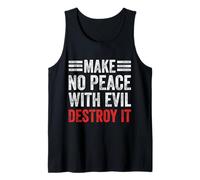 Make No Peace with Evil Destroy It God Faith Christanity Tank Top
