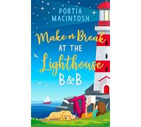 MAKE OF BREAK AT THE LIGHTHOUSE B & B: A hilarious, small-town rom-com from the bestselling author of Wish You Weren’t Here!: Book 3 (Marram Bay)