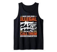 Make Our Guns Illegal and We'll Just Call Them Undocumented Tank Top