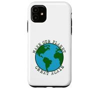 Make Our Planet Great Again - Save The Earth, Peace, Animals Case for iPhone 11