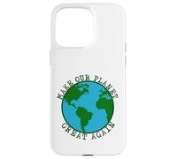 Make Our Planet Great Again - Save The Earth, Peace, Animals Case for iPhone 15 Pro Max