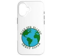 Make Our Planet Great Again - Save The Earth, Peace, Animals Case for iPhone 16
