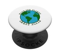 Make Our Planet Great Again - Save The Earth, Peace, Animals PopSockets Adhesive PopGrip
