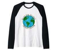 Make Our Planet Great Again - Save The Earth, Peace, Animals Raglan Baseball Tee