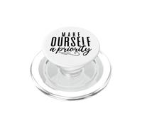 Make Ourself A Priority Positive Quote Inspirational Pun PopSockets PopGrip for MagSafe