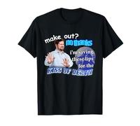 Make Out? No Thanks I'm Saving These Lips For Kiss Of Death T-Shirt