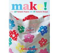 Make!: Over 40 Fantastic Projects With 16 Exclusive Designs