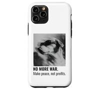 Make Peace Not Profits No More War Case for iPhone 11 Pro