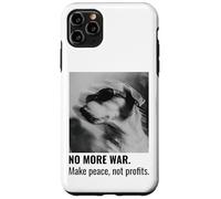 Make Peace Not Profits No More War Case for iPhone 11 Pro Max